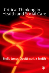 E-book, Critical Thinking in Health and Social Care : The Basics, Jones-Devitt, Stella, Sage