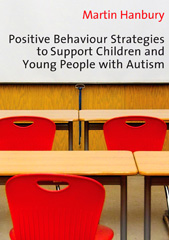 E-book, Positive Behaviour Strategies to Support Children & Young People with Autism, Hanbury, Martin, Sage