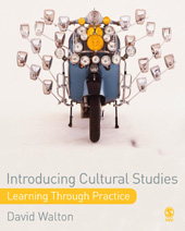 E-book, Introducing Cultural Studies : Learning through Practice, Walton, David, Sage