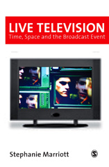E-book, Live Television : Time, Space and the Broadcast Event, Marriott, Stephanie, Sage