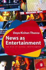 E-book, News as Entertainment : The Rise of Global Infotainment, Thussu, Daya, Sage
