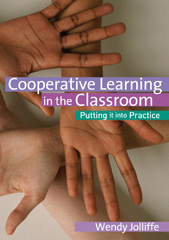 E-book, Cooperative Learning in the Classroom : Putting it into Practice, Jolliffe, Wendy, Sage
