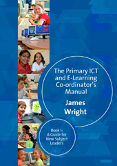 E-book, The Primary ICT & E-learning Co-ordinator's Manual : Book One, A Guide for New Subject Leaders, Sage