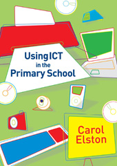 E-book, Using ICT in the Primary School, Elston, Carol, Sage