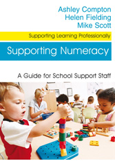 E-book, Supporting Numeracy : A Guide for School Support Staff, Compton, Ashley, SAGE Publications Ltd
