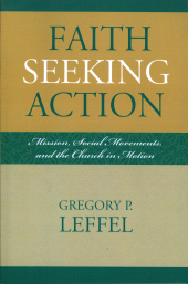 eBook, Faith Seeking Action : Mission, Social Movements, and the Church in Motion, Scarecrow Press