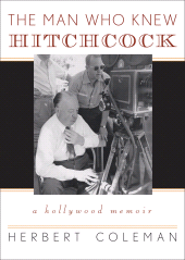 eBook, The Man Who Knew Hitchcock : A Hollywood Memoir, Scarecrow Press