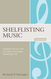 eBook, Shelflisting Music : Guidelines for Use with the Library of Congress Classification: M, Scarecrow Press