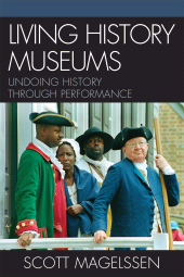 eBook, Living History Museums : Undoing History through Performance, Scarecrow Press