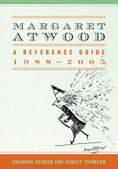 eBook, Margaret Atwood : A Reference Guide, 1988-2005, Scarecrow Press