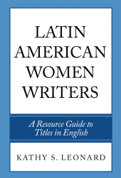 E-book, Latin American Women Writers : A Resource Guide to Titles in English, Scarecrow Press