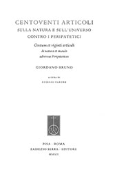 eBook, Centoventi articoli sulla natura e sull'universo contro i peripatetici = Centum et viginti articuli de natura et mundo adversus peripateticos, Bruno, Giordano, Fabrizio Serra editore