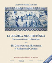E-book, La cerámica arquitectónica : su conservación y restauración, Ferrer Morales, Ascensión, Universidad de Sevilla