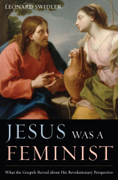 E-book, Jesus Was a Feminist : What the Gospels Reveal about His Revolutionary Perspective, Sheed & Ward