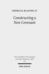 E-book, Constructing a New Covenant : Discursive Strategies in the Damascus Document and Second Corinthians, Mohr Siebeck