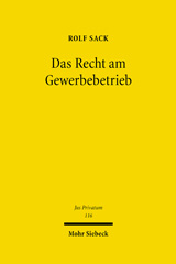 E-book, Das Recht am Gewerbebetrieb : Geschichte und Dogmatik, Sack, Rolf, Mohr Siebeck