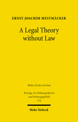 E-book, A Legal Theory without Law : Posner v. Hayek on Economic Analysis of Law, Mestmäcker, Ernst-Joachim, Mohr Siebeck