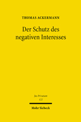 E-book, Der Schutz des negativen Interesses : Zur Verknüpfung von Selbstbindung und Sanktion im Privatrecht, Mohr Siebeck
