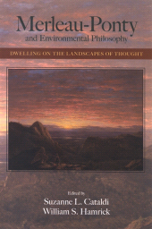 E-book, Merleau-Ponty and Environmental Philosophy : Dwelling on the Landscapes of Thought, SUNY Press - State University of New York Press