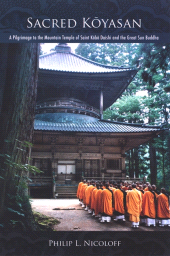 E-book, Sacred Kōyasan : A Pilgrimage to the Mountain Temple of Saint Kōbō Daishi and the Great Sun Buddha, SUNY Press - State University of New York Press