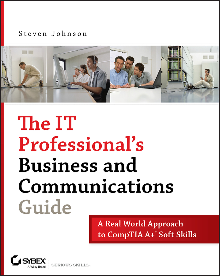 E-book, The IT Professional's Business and Communications Guide : A Real-World Approach to CompTIA A+ Soft Skills, Sybex