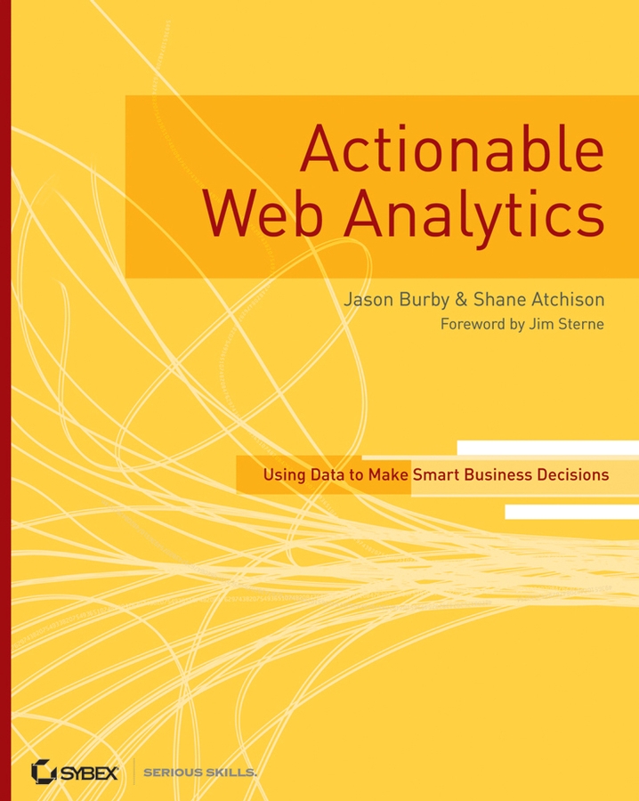 E-book, Actionable Web Analytics : Using Data to Make Smart Business Decisions, Sybex