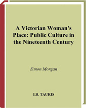 E-book, A Victorian Woman's Place, Morgan, Simon, I.B. Tauris