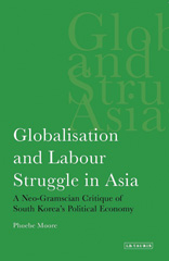E-book, Globalisation and Labour Struggle in Asia, Moore, Phoebe, I.B. Tauris