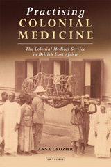 E-book, Practising Colonial Medicine, I.B. Tauris