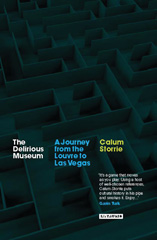 E-book, The Delirious Museum, Storrie, Calum, I.B. Tauris