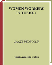 E-book, Women Workers in Turkey, Dedeoglu, Saniye, I.B. Tauris