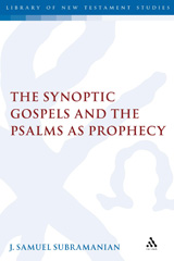 E-book, The Synoptic Gospels and the Psalms as Prophecy, Subramanian, J. Samuel, T&T Clark