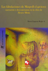 eBook, Las fabulaciones de Maqroll el gaviero : Narración y desesperanza en la obra de Álvaro Mutis, Universidad del Valle