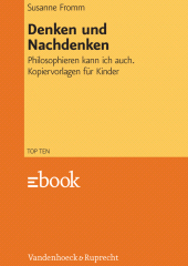 E-book, Denken und Nachdenken : Philosophieren kann ich auch. Kopiervorlagen für Kinder, Fromm, Susanne, Vandenhoeck & Ruprecht