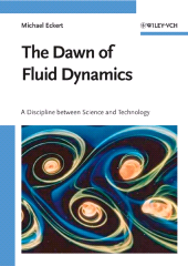 E-book, The Dawn of Fluid Dynamics : A Discipline Between Science and Technology, Wiley-VCH