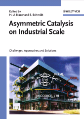E-book, Asymmetric Catalysis on Industrial Scale : Challenges, Approaches and Solutions, Wiley-VCH