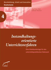 m, Instandhaltungsorientierte Unterrichtsverfahren : Eine Arbeitsunterlage für den unterrichtspraktischen Gebrauch, wbv Publication