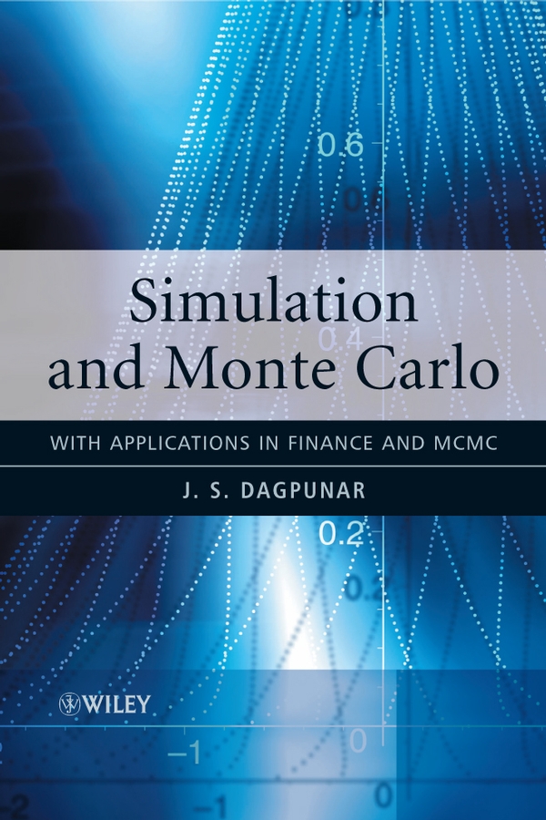 eBook, Simulation and Monte Carlo : With Applications in Finance and MCMC, John Wiley & Sons