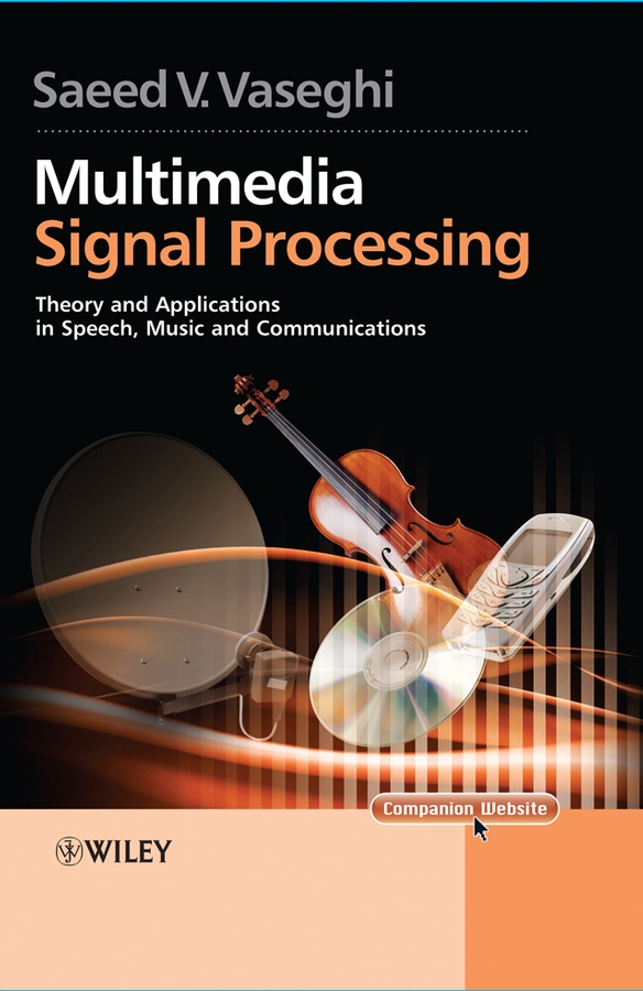 E-book, Multimedia Signal Processing : Theory and Applications in Speech, Music and Communications, John Wiley & Sons