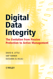 E-book, Digital Data Integrity : The Evolution from Passive Protection to Active Management, John Wiley & Sons