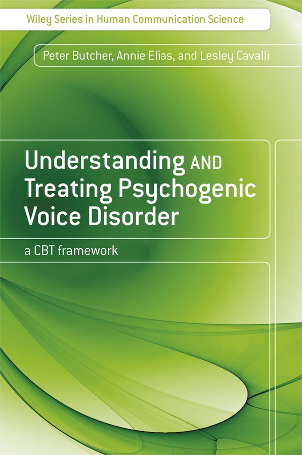 E-book, Understanding and Treating Psychogenic Voice Disorder : A CBT Framework, John Wiley & Sons