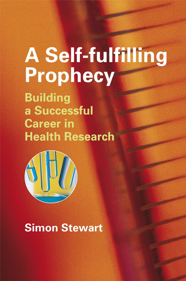 eBook, A Self-fulfilling Prophecy : Building a Successful Career in Health Research, John Wiley & Sons