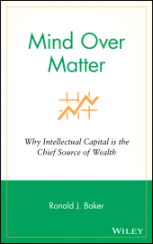 E-book, Mind Over Matter : Why Intellectual Capital is the Chief Source of Wealth, John Wiley & Sons