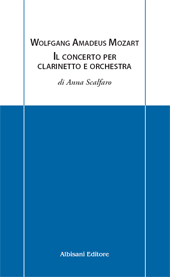 E-book, Wolfgang Amadeus Mozart : il concerto per clarinetto e orchestra, Scalfaro, Anna, Albisani