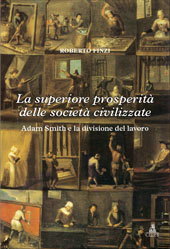 E-book, La superiore prosperità delle società civilizzate : Adam Smith e la divisione del lavoro, Finzi, Roberto, 1941-, CLUEB