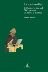 E-book, La storia mediata : il Medioevo visto dal web : percorsi di ricerca e didattica, Bordini, Simone, 1972-, CLUEB