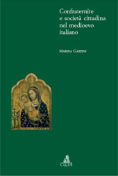 E-book, Confraternite e società cittadina nel Medioevo italiano, Gazzini, Marina, 1965-, CLUEB