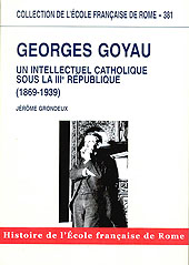 eBook, Georges Goyau (1869-1939) : un intellectuel catholique sous la IIIe République, Grondeux, Jérôme, 1965-, École française de Rome