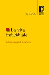E-book, La vita individuale : l'estetica sociologica di Georg Simmel, Valle, Gianluca, Firenze University Press