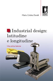 E-book, Industrial design : latitudine e longitudine : una prima lezione, Tonelli, Maria Cristina, Firenze University Press